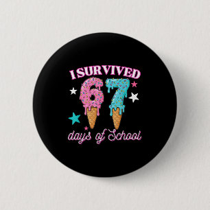 Badge Rond 5 Cm J'ai survécu 67 Jours D'école Drôle 67 Professeurs