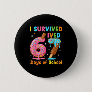 Badge Rond 5 Cm J'ai survécu 67 Jours D'école Drôle Mème Professeu