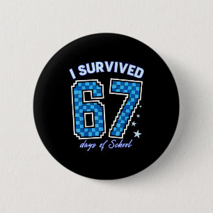 Badge Rond 5 Cm J'ai survécu 67 jours d'école garçons enfants 100 