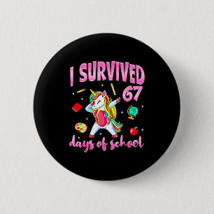 Badge Rond 5 Cm J'ai survécu 67 jours d'école Licorne Dabbing Ense