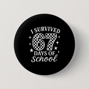 Badge Rond 5 Cm J'ai survécu 67 jours d'école Mème drôle Professeu