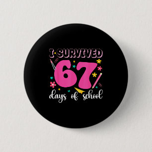 Badge Rond 5 Cm J'ai survécu 67 jours d'école Mème drôle Professeu