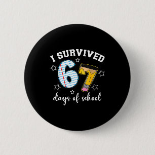 Badge Rond 5 Cm J'ai survécu 67 jours d'école Mème drôle Professeu