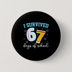 Badge Rond 5 Cm J'ai survécu 67 jours d'école Mème drôle Professeu