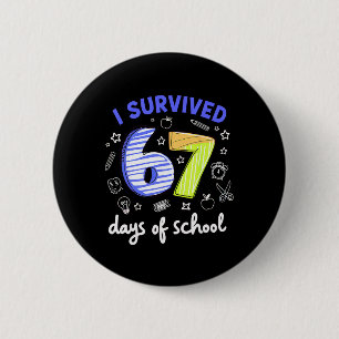 Badge Rond 5 Cm J'ai survécu 67 jours d'école Mème Enseignant Élèv