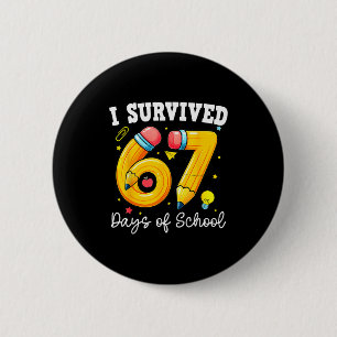Badge Rond 5 Cm J'ai survécu 67 jours d'école pour les enseignants