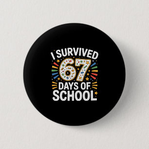 Badge Rond 5 Cm J'ai survécu 67 jours d'école Prof Humour élève