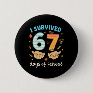 Badge Rond 5 Cm J'ai survécu 67 jours d'école Professeur drôle Étu
