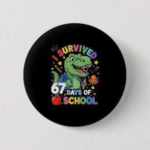 Badge Rond 5 Cm J'ai survécu 67 jours d'école Six Sept Mème pour m