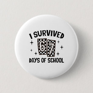 Badge Rond 5 Cm J'ai survécu 67 jours d'école Six Seven Mème Ensei