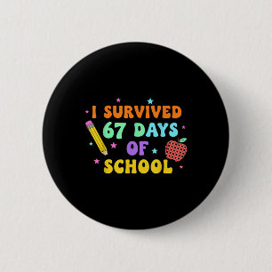 Badge Rond 5 Cm J'ai survécu 67 jours d'école Six Seven Mème pour