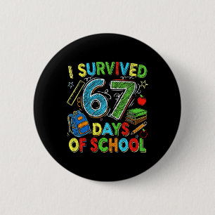 Badge Rond 5 Cm J'ai survécu à 67 jours d'école Professeur drôle É