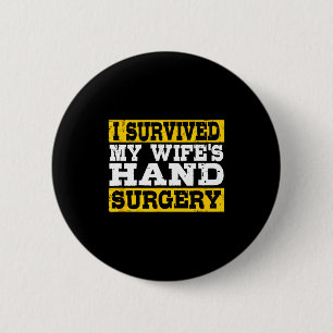 Badge Rond 5 Cm J'ai survécu à la chirurgie de la main de ma femme