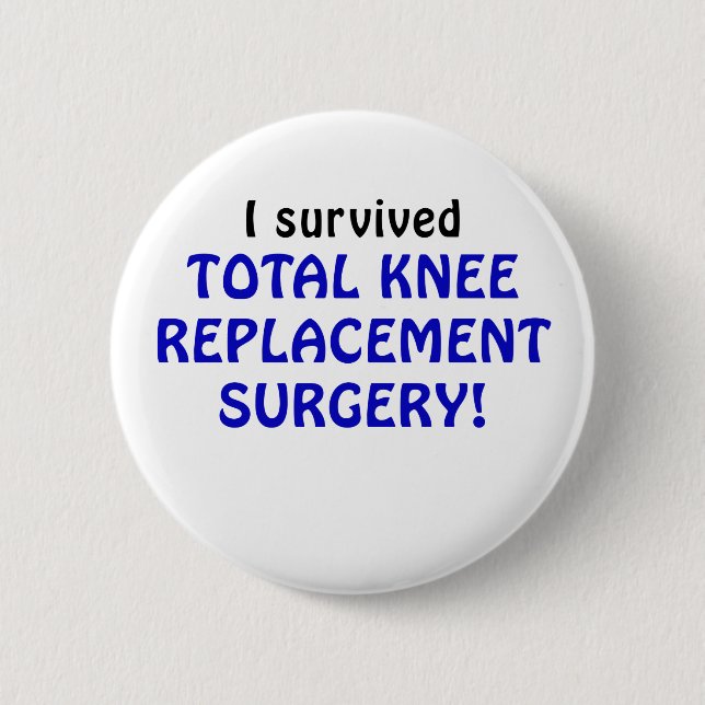 Badge Rond 5 Cm J'ai survécu à la chirurgie totale de remplacement (Devant)