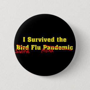 Badge Rond 5 Cm J'ai survécu à la pandémie de grippe aviaire