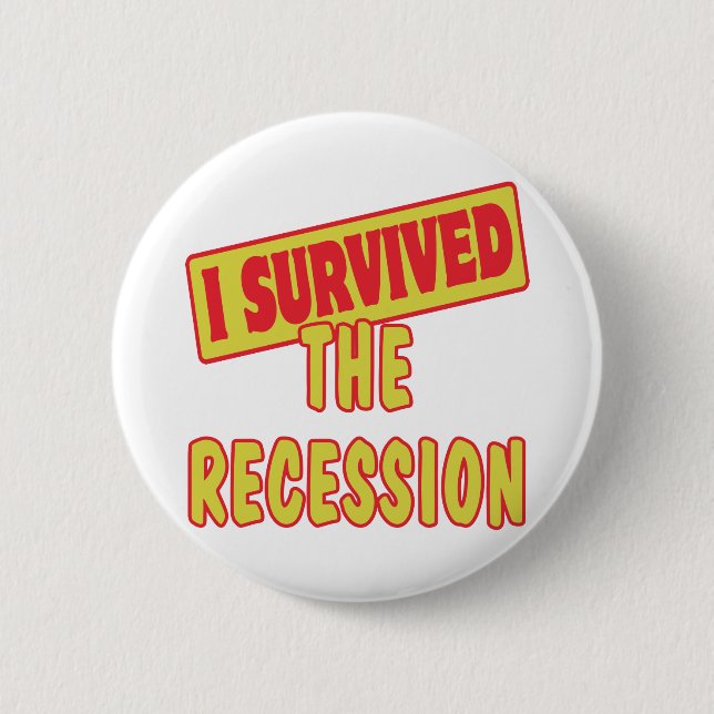 BADGE ROND 5 CM J'AI SURVÉCU À LA RÉCESSION (Devant)