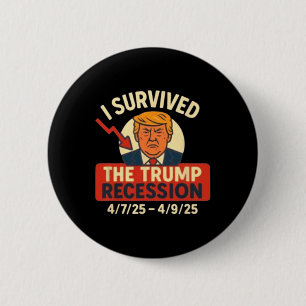 Badge Rond 5 Cm J'Ai Survécu À La Récession Trump4725-4925