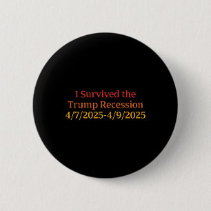 Badge Rond 5 Cm J'Ai Survécu À La Récession Trump 472025-492025