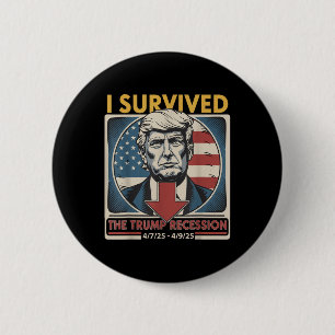 Badge Rond 5 Cm J'Ai Survécu À La Récession Trump Drôle Pour Les H