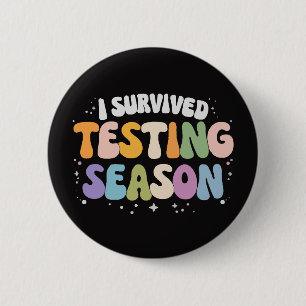 Badge Rond 5 Cm J'ai survécu à la saison des tests Humour Scolaire