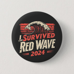Badge Rond 5 Cm J'ai survécu à la vague rouge 2024 Trump a gagné l
