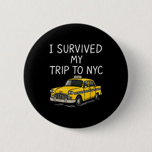 Badge Rond 5 Cm J'ai survécu à mon voyage à Nyc Drôle Taxi New Yor