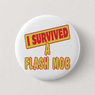 BADGE ROND 5 CM J'AI SURVÉCU À UNE FLASH MOB