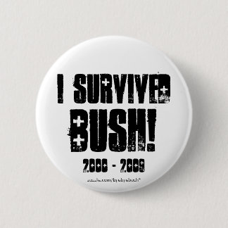 Badge Rond 5 Cm J'ai survécu au bouton de Bush