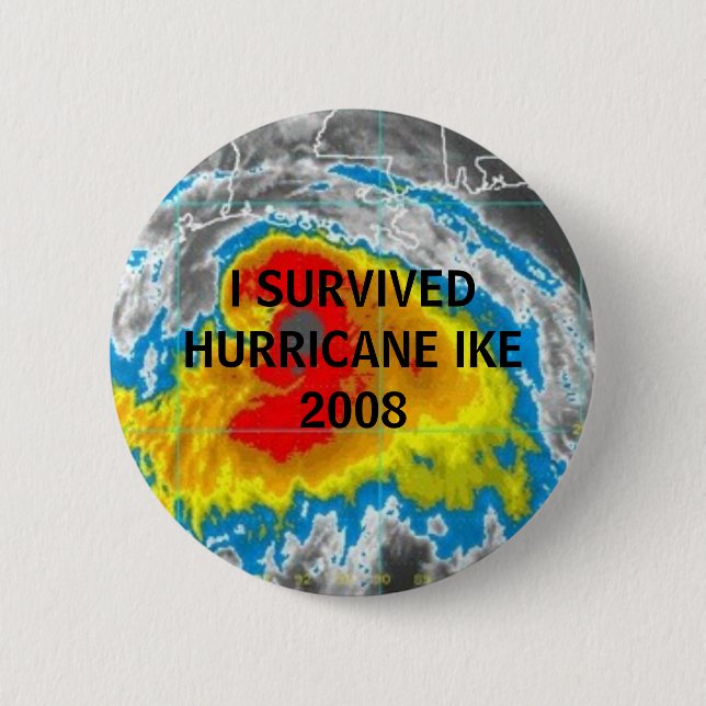 BADGE ROND 5 CM J'AI SURVÉCU AU BOUTON D'IKE 2008 D'OURAGAN (Devant)