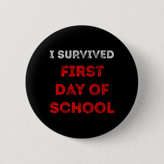 Badge Rond 5 Cm J'ai Survécu au Premier Jour d'École Drôle Parent