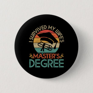 Badge Rond 5 Cm J'ai survécu aux Masters Degree de Ma Femme Drôle