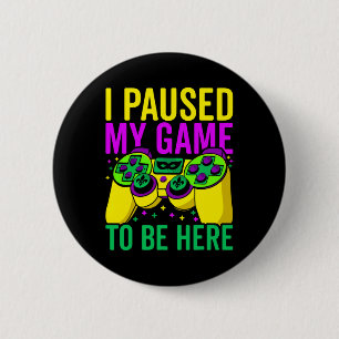 Badge Rond 5 Cm J'Ai Suspendu Mon Jeu À Être Ici Vidéo Jeu Perles