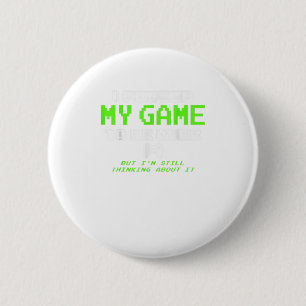 Badge Rond 5 Cm J'Ai Suspendu Mon Jeu Pour Être Ici - Gamer Gif