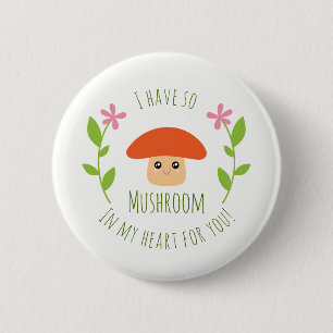 Badge Rond 5 Cm J'Ai Tellement De Champignons Dans Mon Coeur Pour 