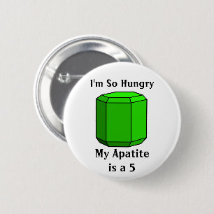 Badge Rond 5 Cm J'ai tellement faim, mon apatite est un 5