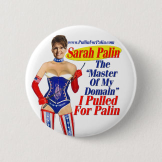 Badge Rond 5 Cm J'ai tiré pour Palin - maître de mon bouton de