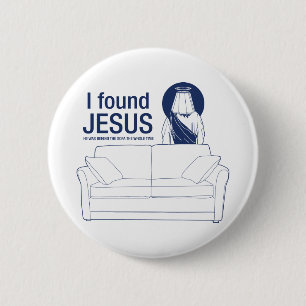 Badge Rond 5 Cm J'ai trouvé Jésus qu'il était derrière le diva