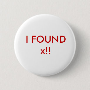Badge Rond 5 Cm J'ai trouvé x ! !