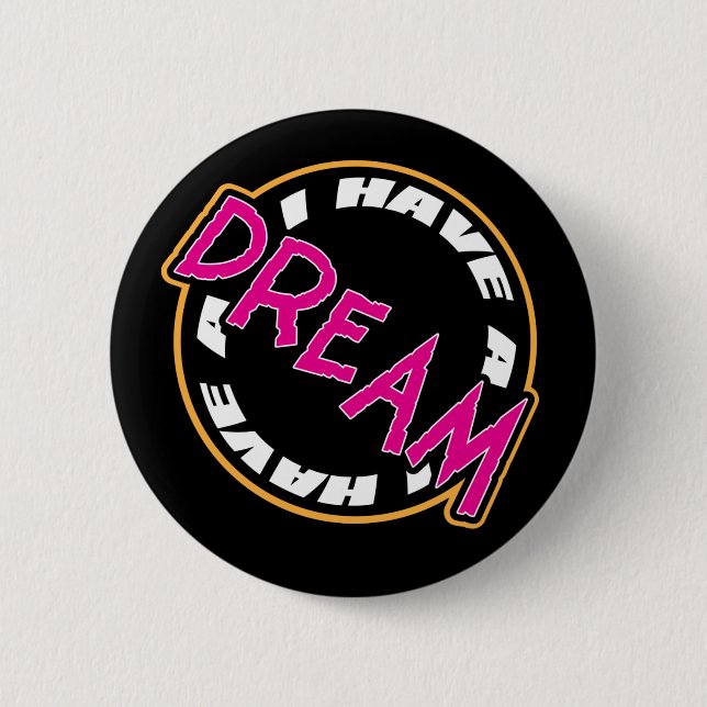 Badge Rond 5 Cm J'AI UN bouton RÊVE (Devant)