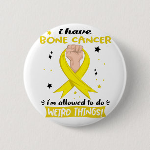 Badge Rond 5 Cm J'ai un cancer des os, je suis autorisé à faire de