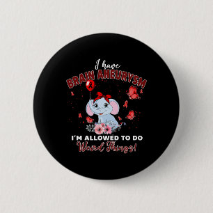 Badge Rond 5 Cm J'ai un éléphant d'anévrisme cérébral autorisé à f