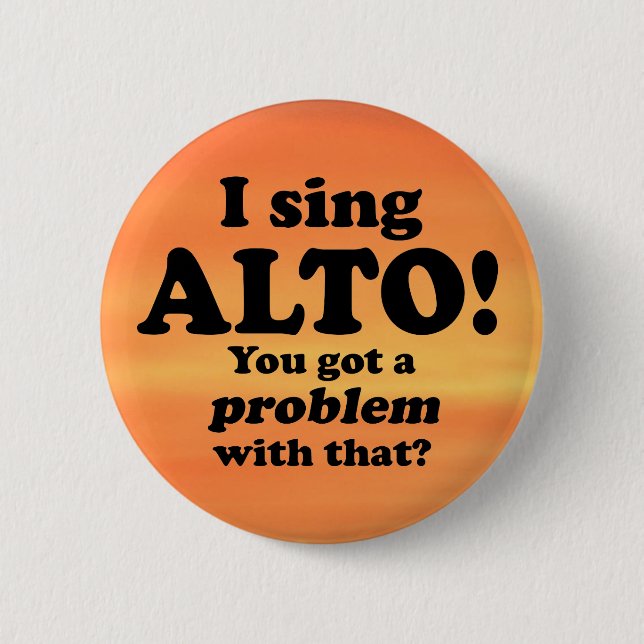 Badge Rond 5 Cm J'Ai Un Problème Avec Ça, Alto (Devant)