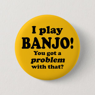 Badge Rond 5 Cm J'Ai Un Problème, Banjo