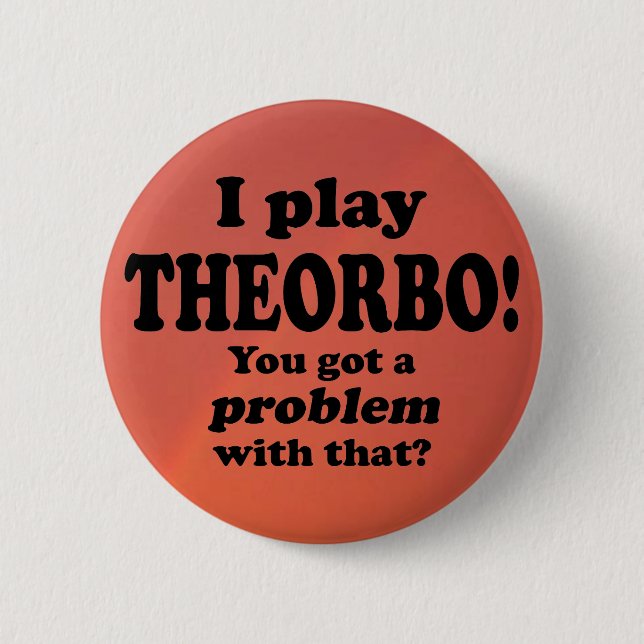 Badge Rond 5 Cm J'Ai Un Problème, Theorbo (Devant)