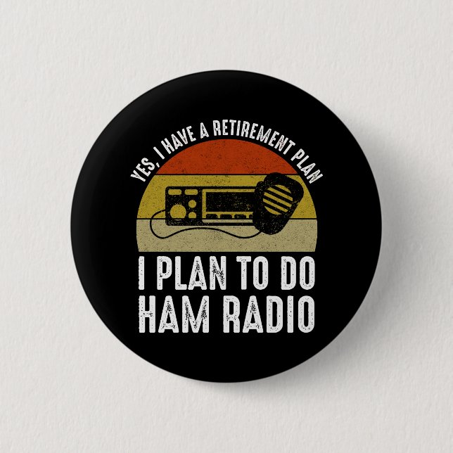 Badge Rond 5 Cm J'Ai Un Régime De Retraite - Je Prévois De Faire D (Devant)