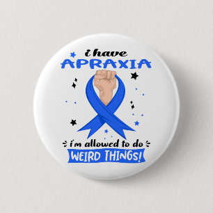 Badge Rond 5 Cm J'ai une apraxie, je suis autorisé à faire des cho