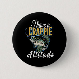 Badge Rond 5 Cm J'Ai Une Attitude De Crappie Pêche