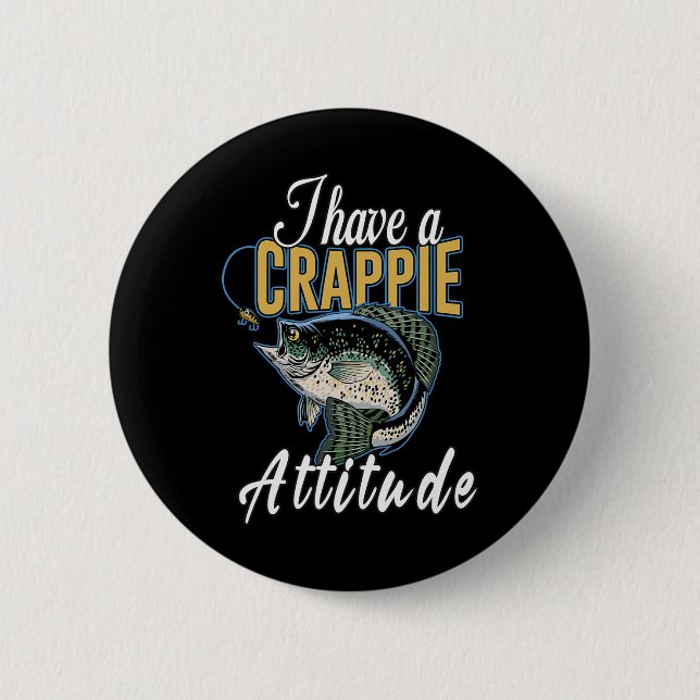 Badge Rond 5 Cm J'Ai Une Attitude De Crappie Pêche (Devant)