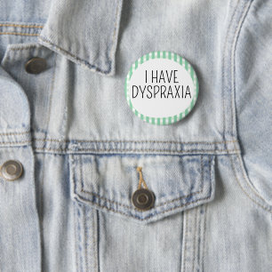 Badge Rond 5 Cm J'ai une dyspraxie