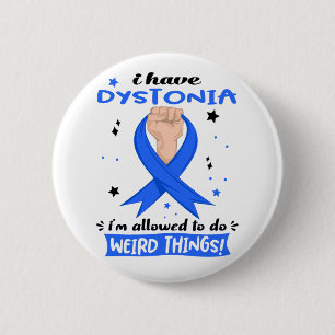 Badge Rond 5 Cm J'ai une dystonie, je suis autorisé à faire des ch